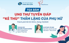 Tọa đàm: Ung thư tuyến giáp - "Kẻ thù" thầm lặng của phụ nữ