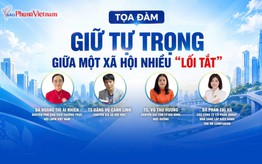Đón xem: Tọa đàm "Giữ tự trọng giữa một xã hội nhiều "lối tắt"
