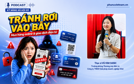 Podcast: Tránh rơi vào bẫy khi mua hàng online và giao dịch điện tử