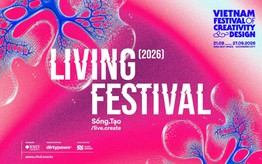 Liên hoan Sáng tạo & Thiết kế Việt Nam 2026 với chủ đề "Sống.Tạo"