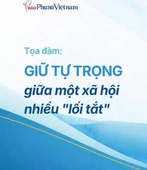 Tọa đàm: Giữ tự trọng giữa một xã hội nhiều "lối tắt"