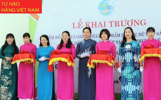 Khai trương điểm hỗ trợ và giới thiệu sản phẩm do phụ nữ Việt sản xuất