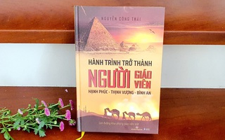 Người thầy với khát vọng xây dựng một xã hội học tập, đầy tình yêu thương