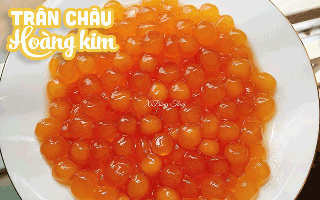 Tự làm trân châu hoàng kim, hợp với mọi món chè và trà sữa