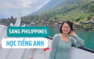 Bỏ gần 40 triệu sang Philippines học tiếng Anh, U40 chia sẻ loạt kinh nghiệm hữu ích