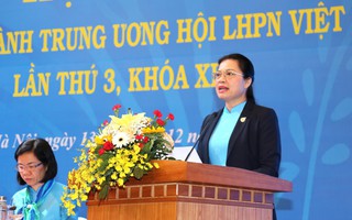Toàn văn bài phát biểu khai mạc của Chủ tịch Hội LHPN Việt Nam Hà Thị Nga tại Hội nghị lần thứ 3 BCH TƯ Hội Khóa XIII 