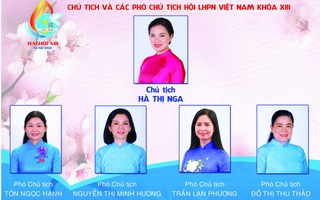 Chân dung Chủ tịch và 4 Phó Chủ tịch Hội LHPN Việt Nam khóa XIII