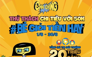 Chính thức phát động cuộc thi Cha-Ching “Bé giỏi Tiền hay” bằng hình thức trực tuyến