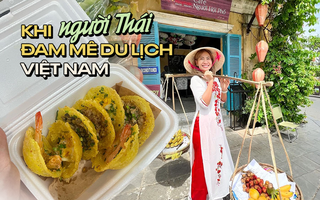 Người Thái Lan ồ ạt sang Việt Nam du lịch, làm video quảng bá ẩm thực và thương hiệu local 