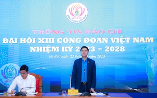 Đại hội XIII Công đoàn Việt Nam: Sẽ tiếp tục đổi mới, nâng cao công tác nữ công trong nhiệm kỳ mới
