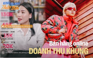 Bán hàng online: Loạt doanh số khủng đến bất ngờ