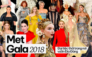 Met Gala 2018 vẫn là đại tiệc thời trang không ai quên được