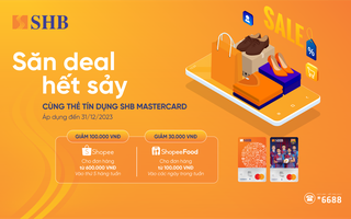 Hàng chục ngàn Evoucher giảm giá Shopee và ShopeeFood tặng riêng chủ thẻ tín dụng SHB Mastercard