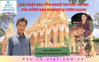 Podcast: Giải pháp bảo tồn nghề truyền thống của đồng bào Khmer tại Kiên Giang