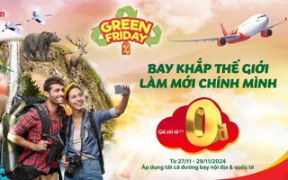 Bay xanh cùng Vietjet với siêu khuyến mãi Green Friday!