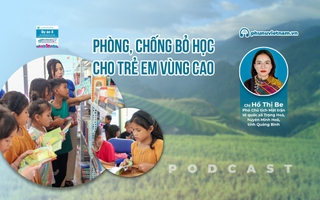 Podcast: Phòng, chống bỏ học cho trẻ em vùng cao