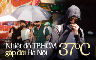 Nhiệt độ TPHCM hiện cao gấp đôi Hà Nội: Người dân mướt mồ hôi khi ra đường giữa cái nóng "rát mặt"