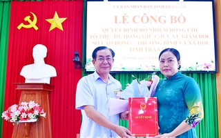 Trà Vinh: Bổ nhiệm nữ Giám đốc Sở Lao động - Thương binh và Xã hội