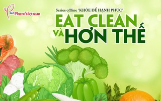Mời bạn tham dự offline "Eat clean và hơn thế" của Báo Phụ nữ Việt Nam