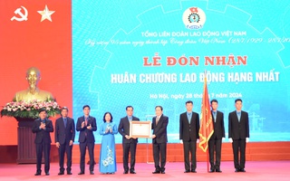 Tổng Liên đoàn Lao động Việt Nam đón nhận Huân chương Lao động hạng Nhất 