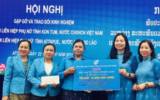 Tăng cường tình đoàn kết, hợp tác, hữu nghị giữa Hội LHPN Kon Tum với Hội Phụ nữ Attapư, Sê Kông (Lào)