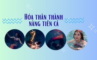 Trải nghiệm: Hóa thân thành nàng tiên cá như trong cổ tích