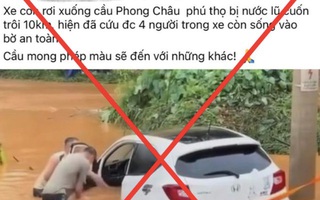 Thông tin cứu sống 4 người trong ôtô bị cuốn trôi 10km sau khi rơi xuống cầu Phong Châu là không chính xác