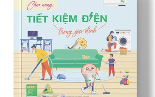 2 ấn phẩm giúp cộng đồng nâng cao nhận thức, tiết kiệm và sử dụng năng lượng hiệu quả
