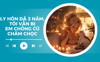 Audio: Ly hôn đã 3 năm vẫn bị "bà cô bên chồng" dùng nick ảo châm chọc
