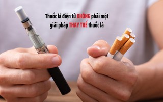 Thuốc lá điện tử: Cái bẫy mới tinh vi hơn