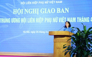 TƯ Hội LHPN Việt Nam tập trung thực hiện tốt các nhiệm vụ công tác trong tháng 5