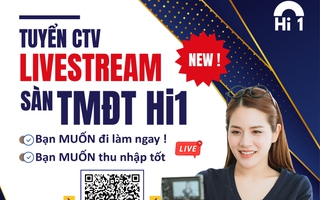 Sàn Thương mại điện tử HI1 tuyển nhân viên livestream