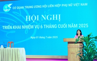 Cơ quan TƯ Hội LHPN Việt Nam khẩn trương triển khai các hoạt động, nhiệm vụ theo mô hình mới