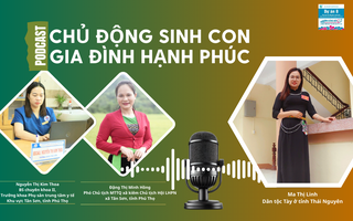 Podcast: Chủ động sinh con, gia đình hạnh phúc