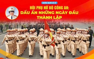 Những người Kể sử: Hội Phụ nữ Bộ Công an - Dấu ấn từ những ngày đầu thành lập