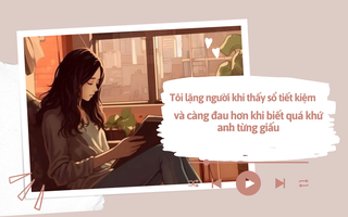 Audio: Lặng người khi thấy sổ tiết kiệm, càng đau hơn khi biết quá khứ chồng từng giấu
