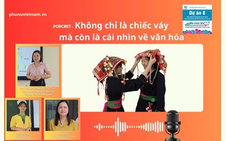Podcast: Không chỉ là chiếc váy mà còn là cái nhìn về văn hóa