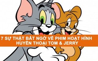  7 sự thật thú vị ít biết về Tom & Jerry 