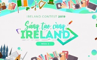 Cơ hội đi Ireland 10 ngày khi dự thi Ireland Contest 2019
