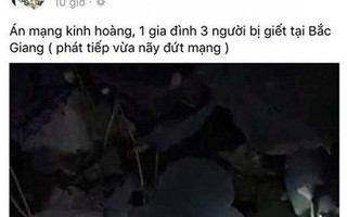 Công an xác minh trang facebook đưa tin ‘án mạng 3 người chết ở Bắc Giang’
