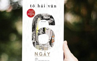 Tiểu thuyết “6 ngày” được trao giải thưởng Hội Nhà văn Hà Nội 2017
