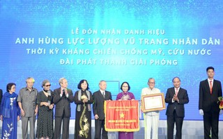 Thủ tướng trao danh hiệu Anh hùng cho Đài Phát thanh Giải phóng