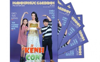 Mời bạn đón đọc Hạnh phúc gia đình số 39 chuyên đề ‘Kễnh con’