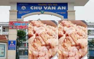 Hà Nội: Trường mầm non ngừng nhận thịt từ công ty cấp gà cho trường Chu Văn An