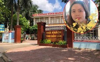 Đắk Lắk: Nữ Trưởng phòng Tỉnh ủy mượn bằng của chị gái để thăng tiến đã xin nghỉ việc