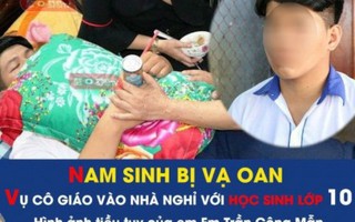 Cần xử lý nghiêm việc bịa đặt khiến nam sinh lớp 10 bị 'vạ lây' trong vụ việc ở Bình Thuận