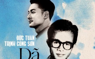 Đức Tuấn ra mắt single Dã Tràng Ca kỷ niệm ngày sinh Nhạc sĩ Trịnh Công Sơn