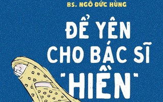 Để yên cho bác sỹ “hiền"