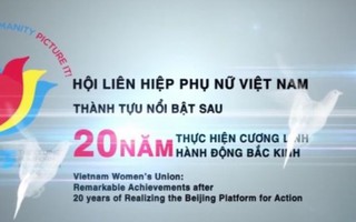 Hội LHPN Việt Nam - những thành tựu nổi bật (p1)