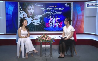 Talkshow: "Chữa lành" tinh thần với belly dance